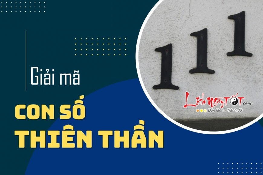 Giải mã con số thiên thần 111: Tại sao bạn thường nhìn thấy và nó báo hiệu điều gì sắp xảy đến với bạn?