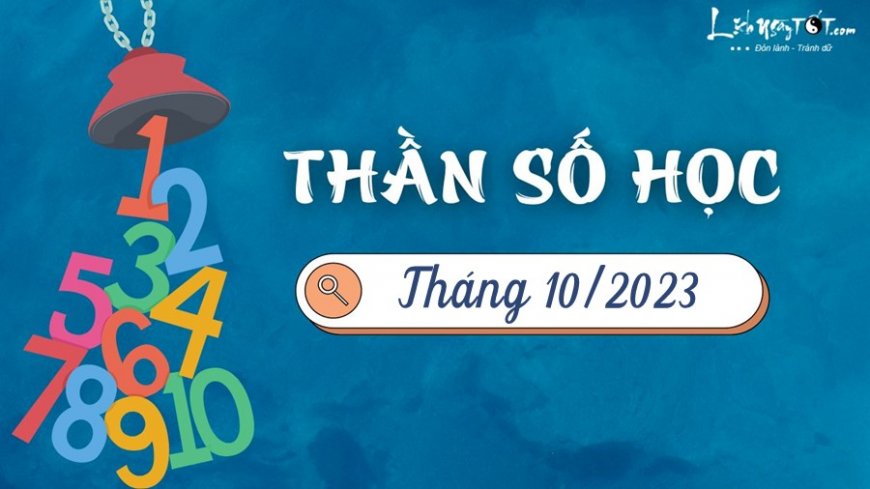 Bói Thần số học tháng 10/2023: Ai có những thay đổi bất ngờ, ai cần kiên nhẫn đến cùng?